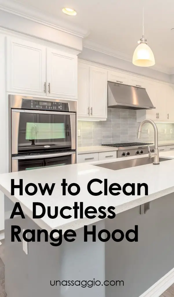 How To Clean A Ductless Range Hood UnAssaggio