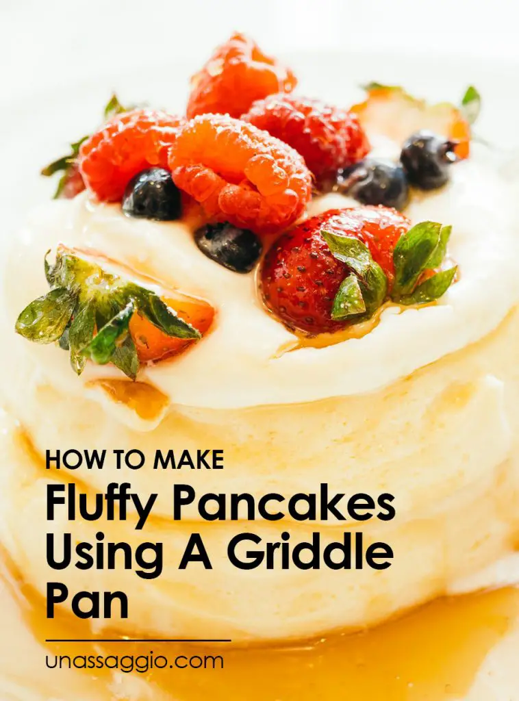 How To Make Fluffy Pancakes Using A Griddle Pan UnAssaggio